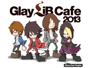 GLAY LiB CAFE 2013 in お台場ビーナスフォート