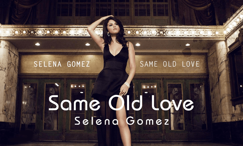 Selena Gomez - Same Old Love：歌詞の日本語和訳